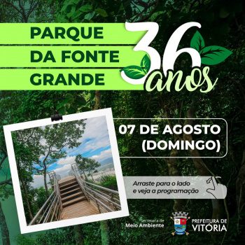 Parque da Fonte Grande celebra 36 anos com programação especial no domingo (7)