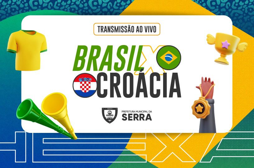 Prefeitura da Serra transmite Brasil e Croácia em telão na praça de Serra Sede