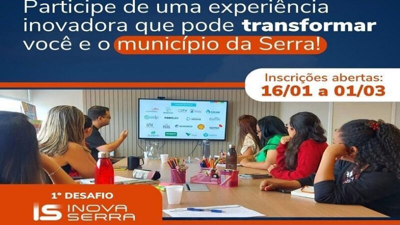 Inscrições disponíveis para o 1º desafio de inovação aberta da Serra