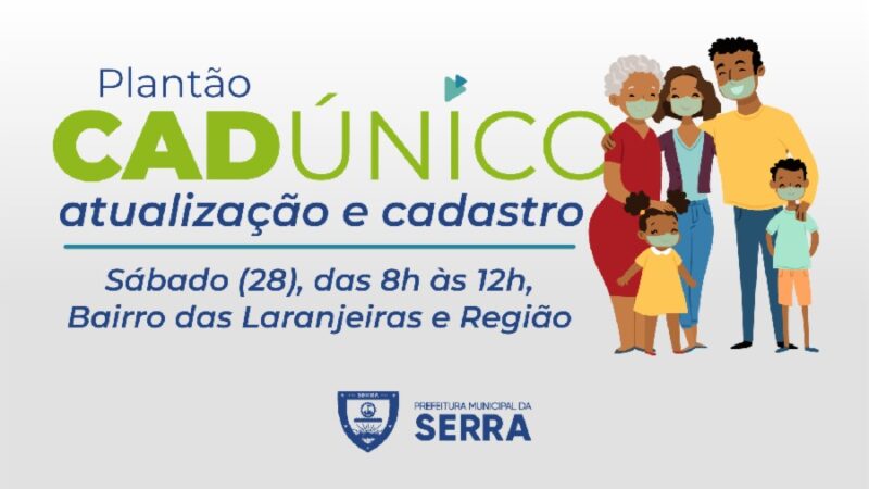 Serra promove plantão CadÚnico neste sábado (28), no bairro das Laranjeiras
